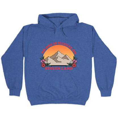No One Is Illegal On Stolen Land Mountain Hoodie