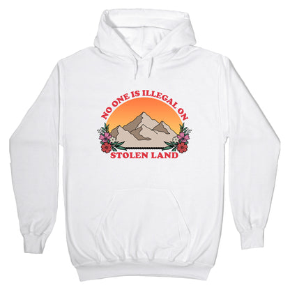 No One Is Illegal On Stolen Land Mountain Hoodie