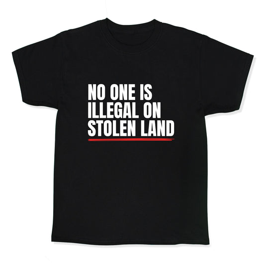 No One Is Illegal On Stolen Land Kids Tee