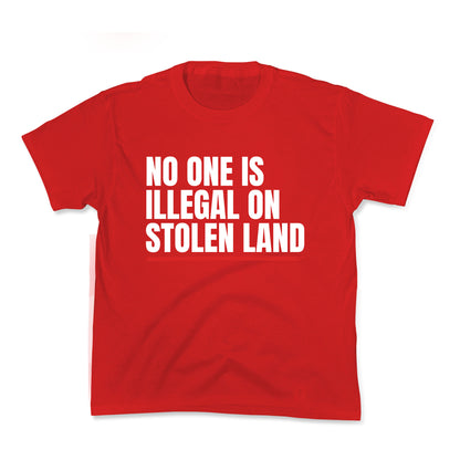 No One Is Illegal On Stolen Land Kids Tee