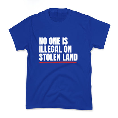No One Is Illegal On Stolen Land Kids Tee