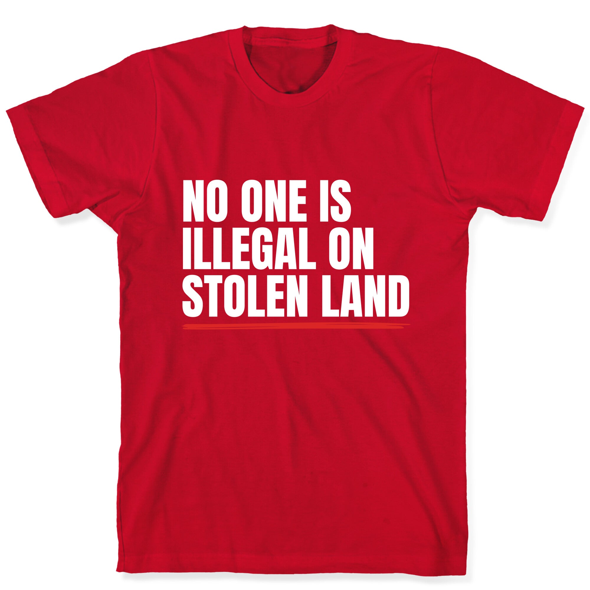 No One Is Illegal On Stolen Land T-Shirt