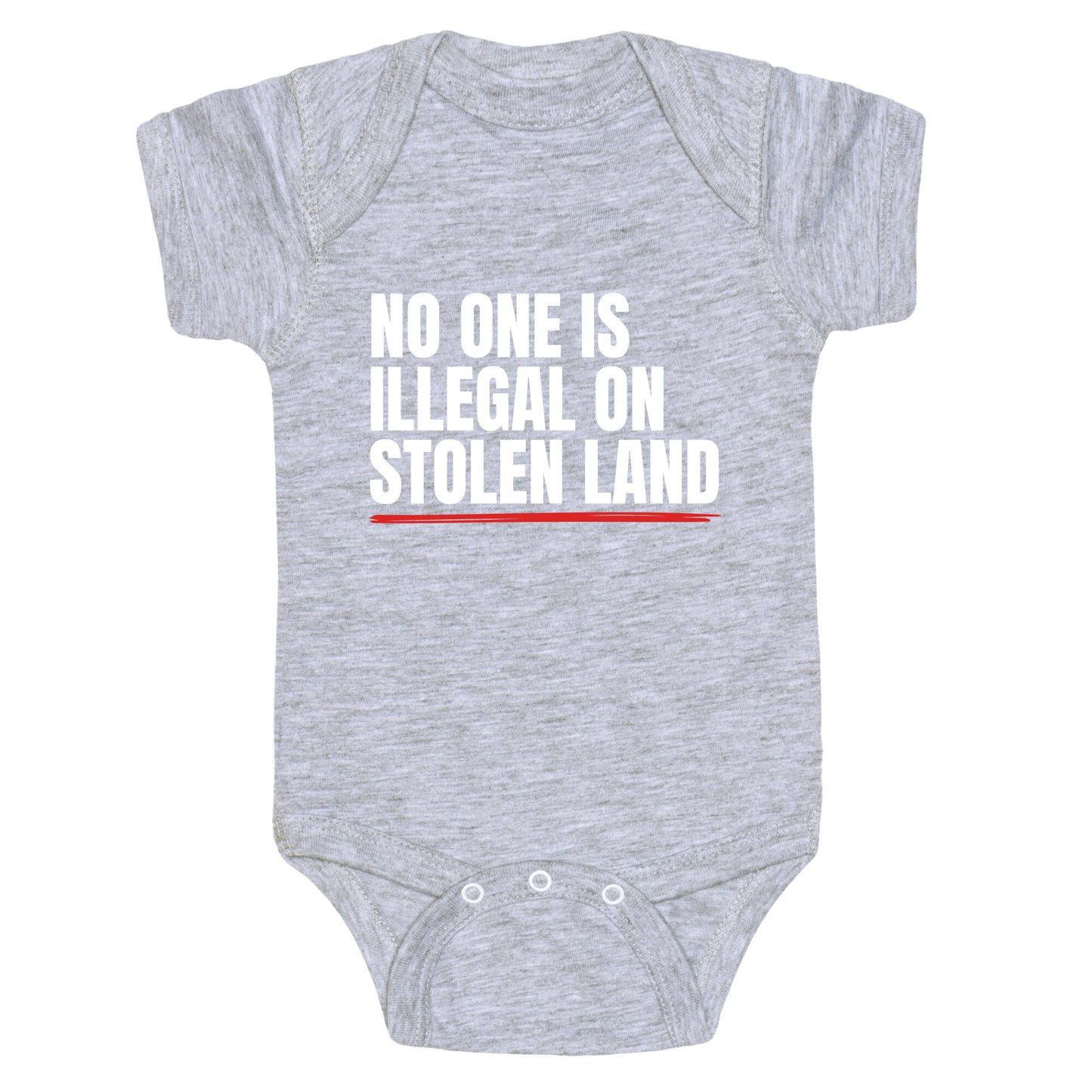 No One Is Illegal On Stolen Land Baby One-Piece