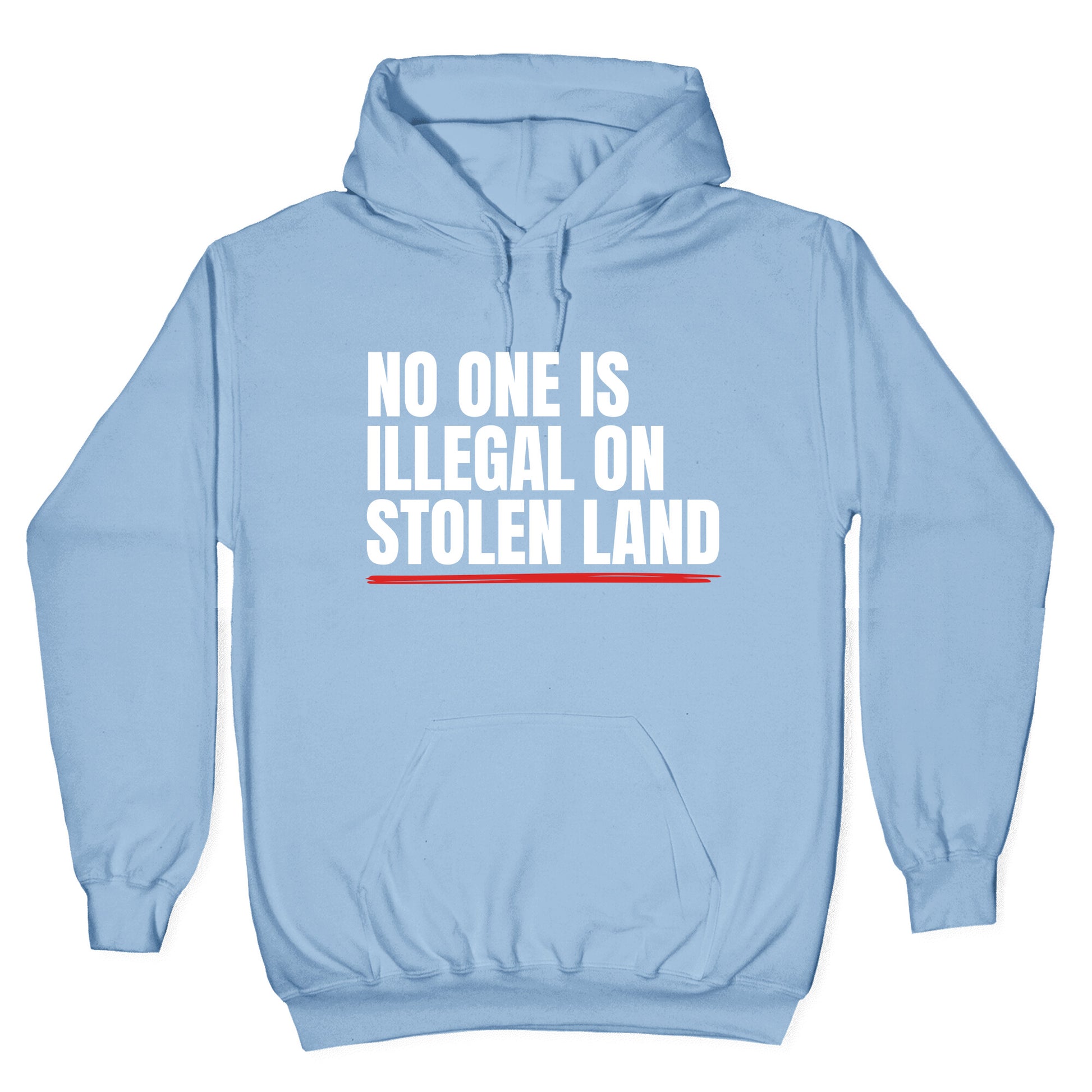 No One Is Illegal On Stolen Land Hoodie