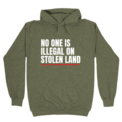 No One Is Illegal On Stolen Land Hoodie