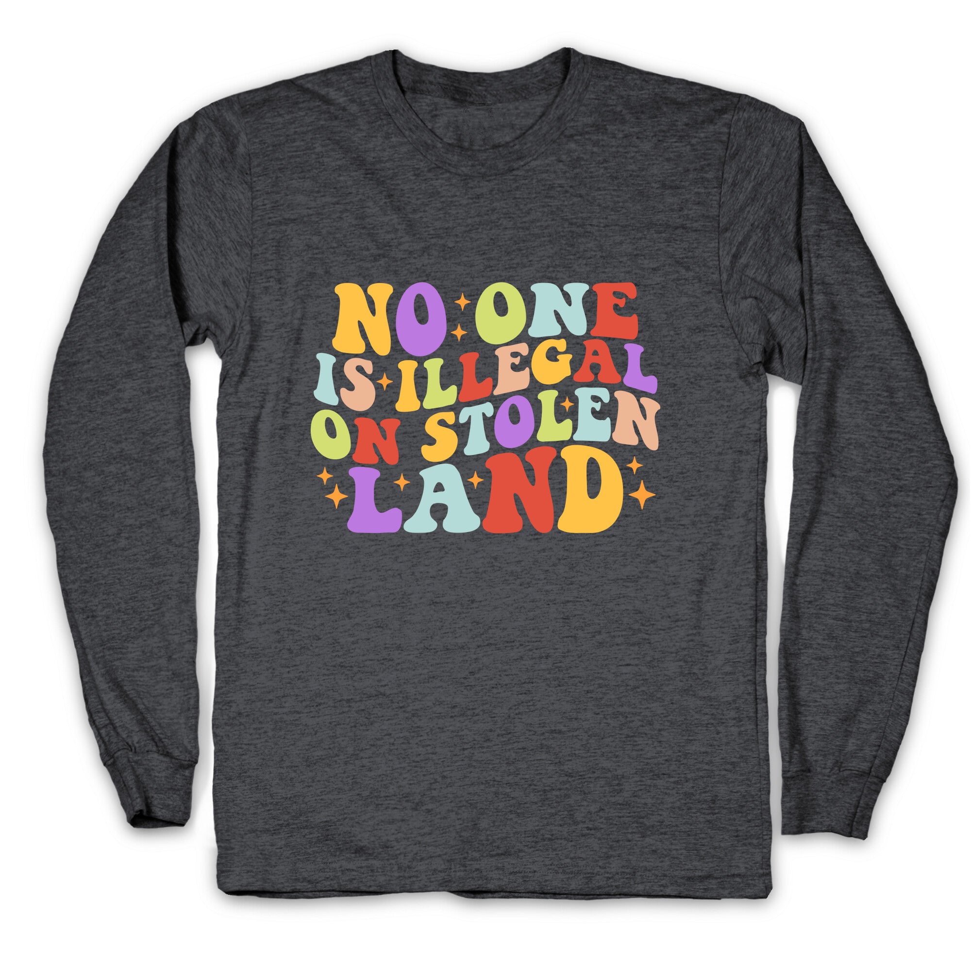 No One Is Illegal On Stolen Land Retro Longsleeve Tee