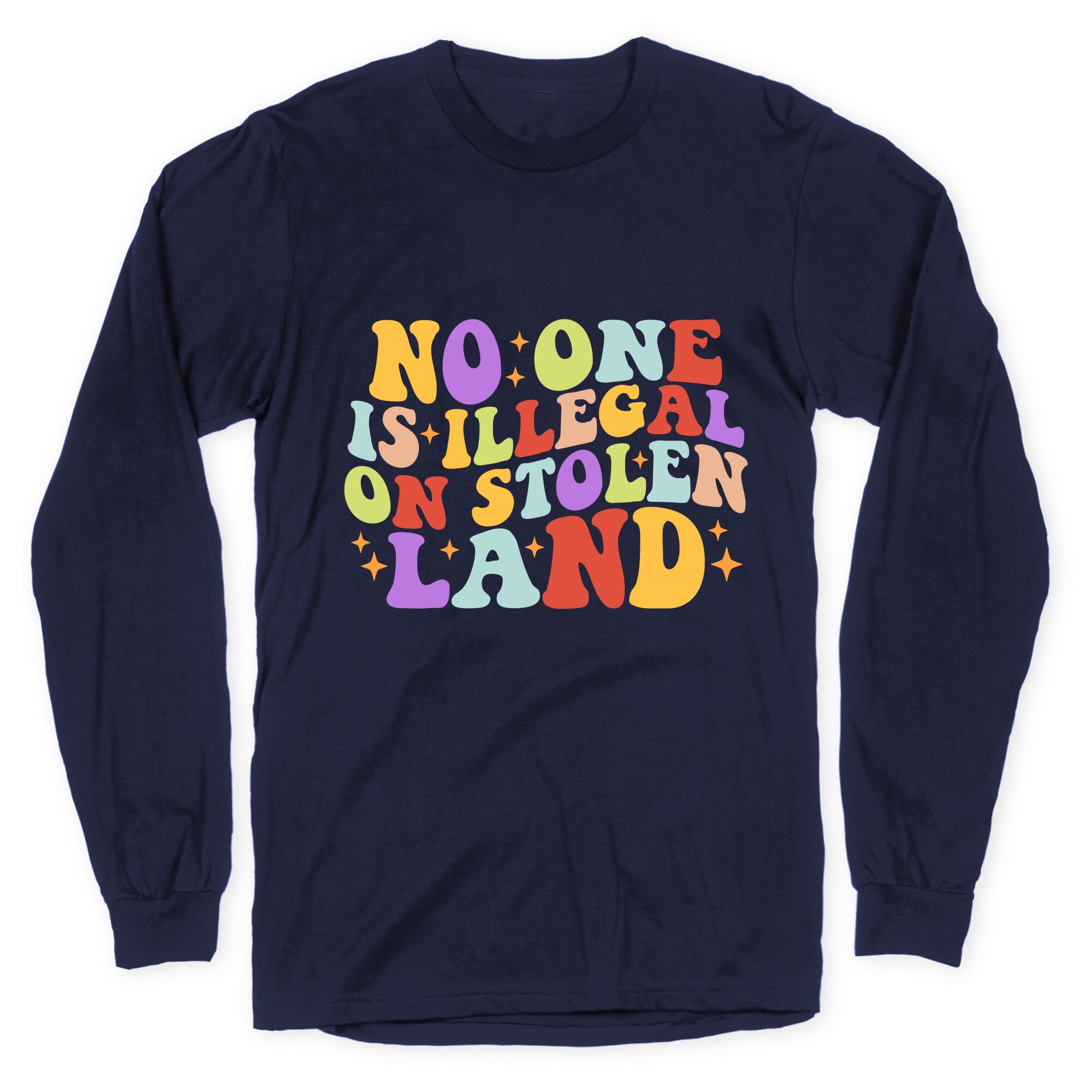 No One Is Illegal On Stolen Land Retro Longsleeve Tee