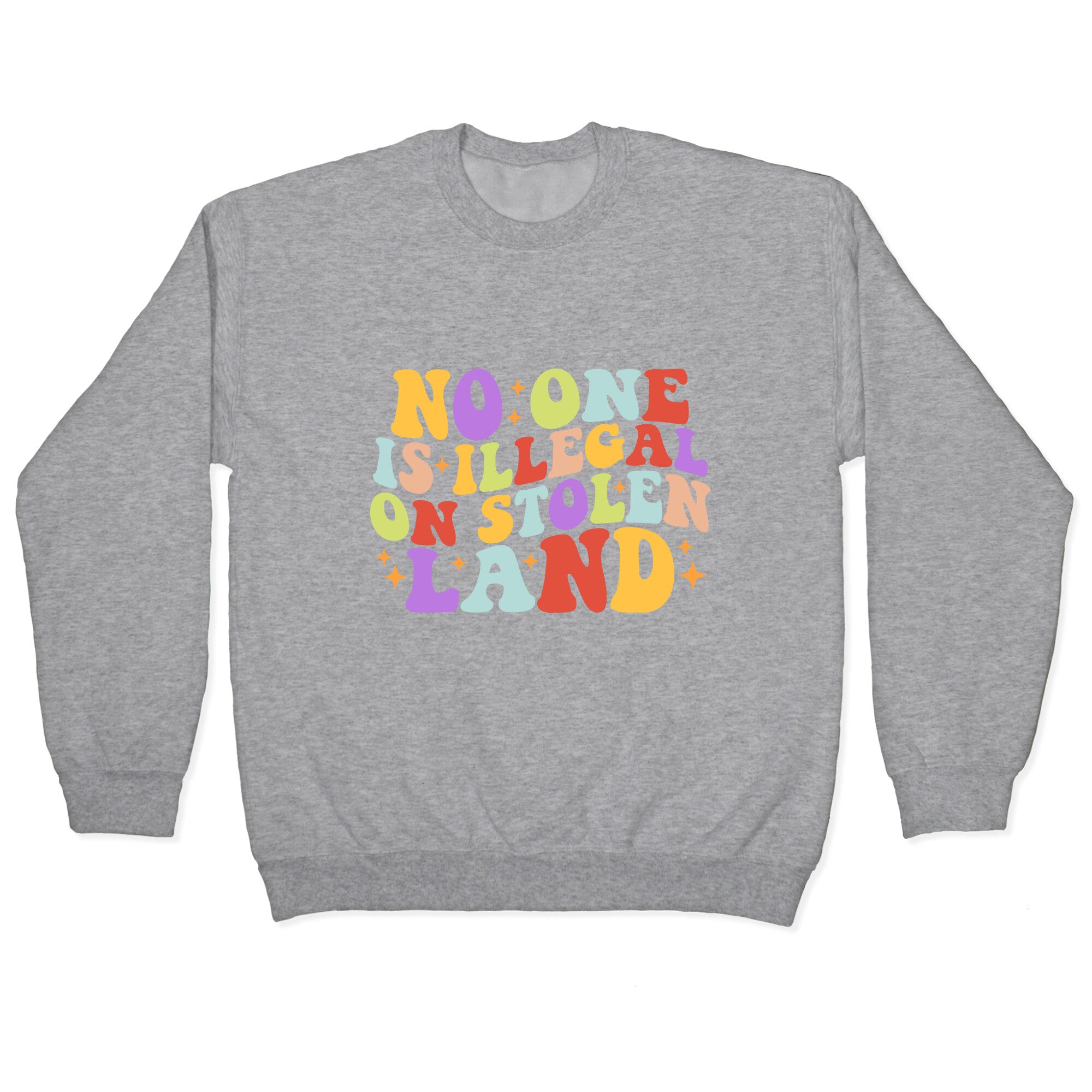No One Is Illegal On Stolen Land Retro Crewneck Sweatshirt
