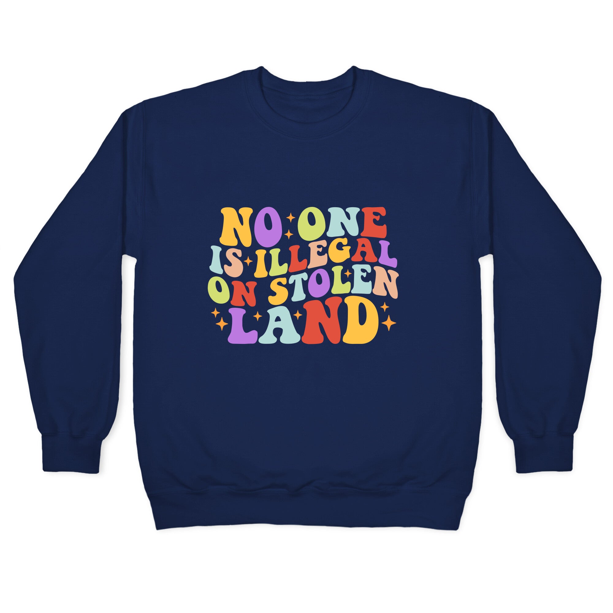 No One Is Illegal On Stolen Land Retro Crewneck Sweatshirt