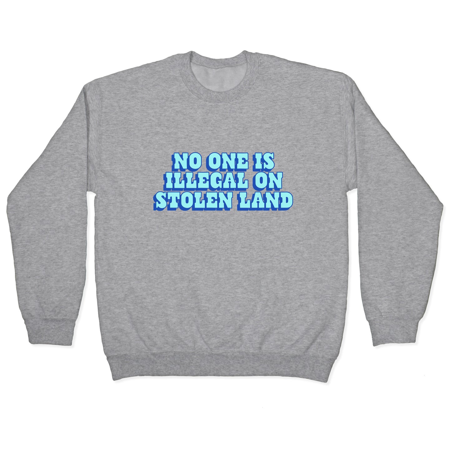 No One Is Illegal Crewneck Sweatshirt