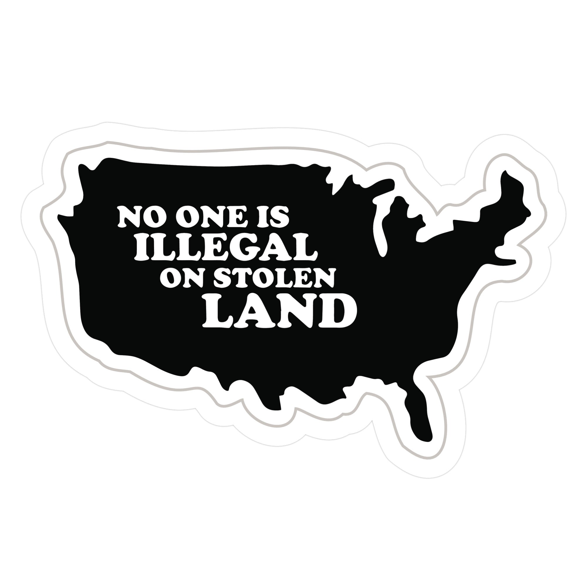 No One Is Illegal On Stolen Land Die Cut Sticker