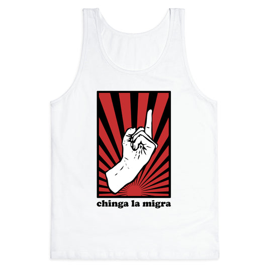 Chinga La Migra Tank Top