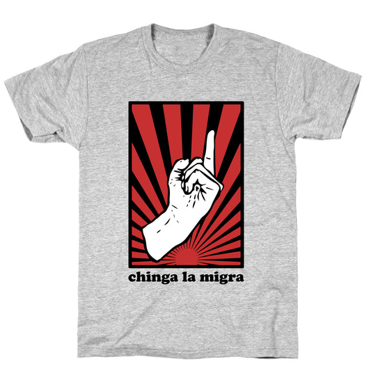 Chinga La Migra T-Shirt