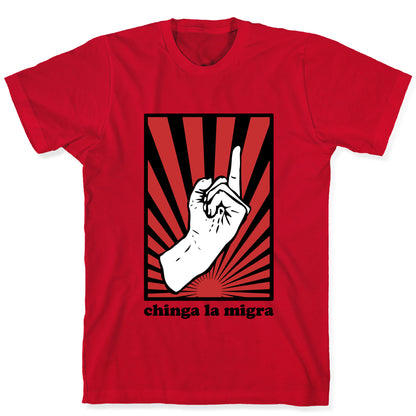 Chinga La Migra T-Shirt