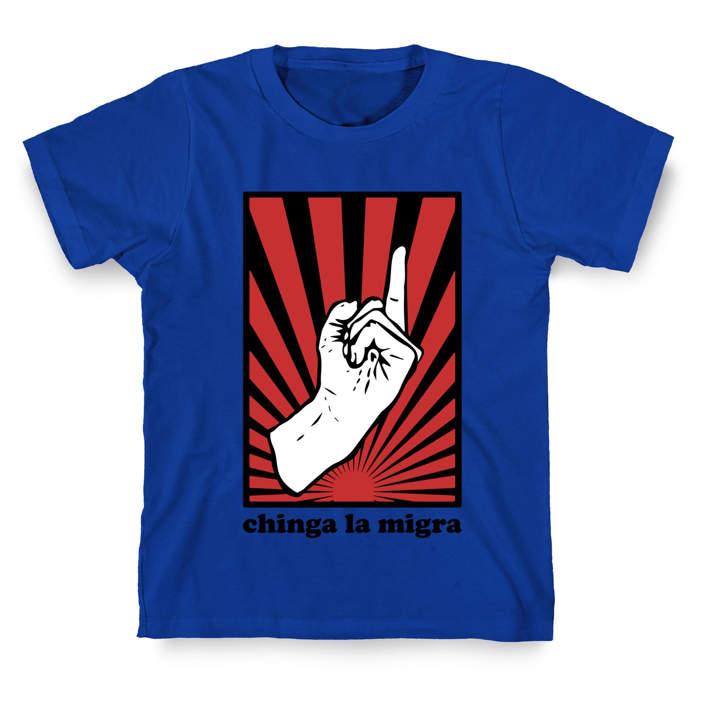 Chinga La Migra T-Shirt