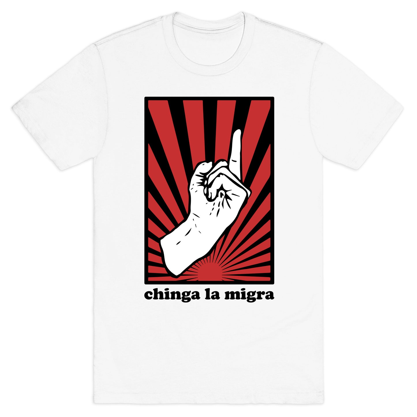 Chinga La Migra T-Shirt