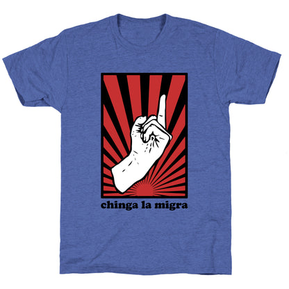 Chinga La Migra Unisex Triblend Tee