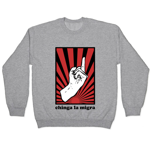 Chinga La Migra Crewneck Sweatshirt