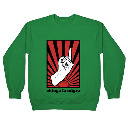 Chinga La Migra Crewneck Sweatshirt