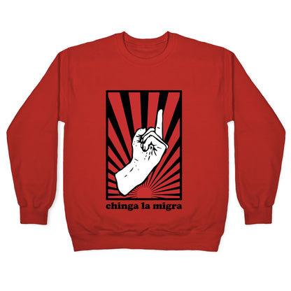 Chinga La Migra Crewneck Sweatshirt
