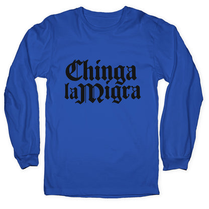 Chinga La Migra Fuck ICE Longsleeve Tee