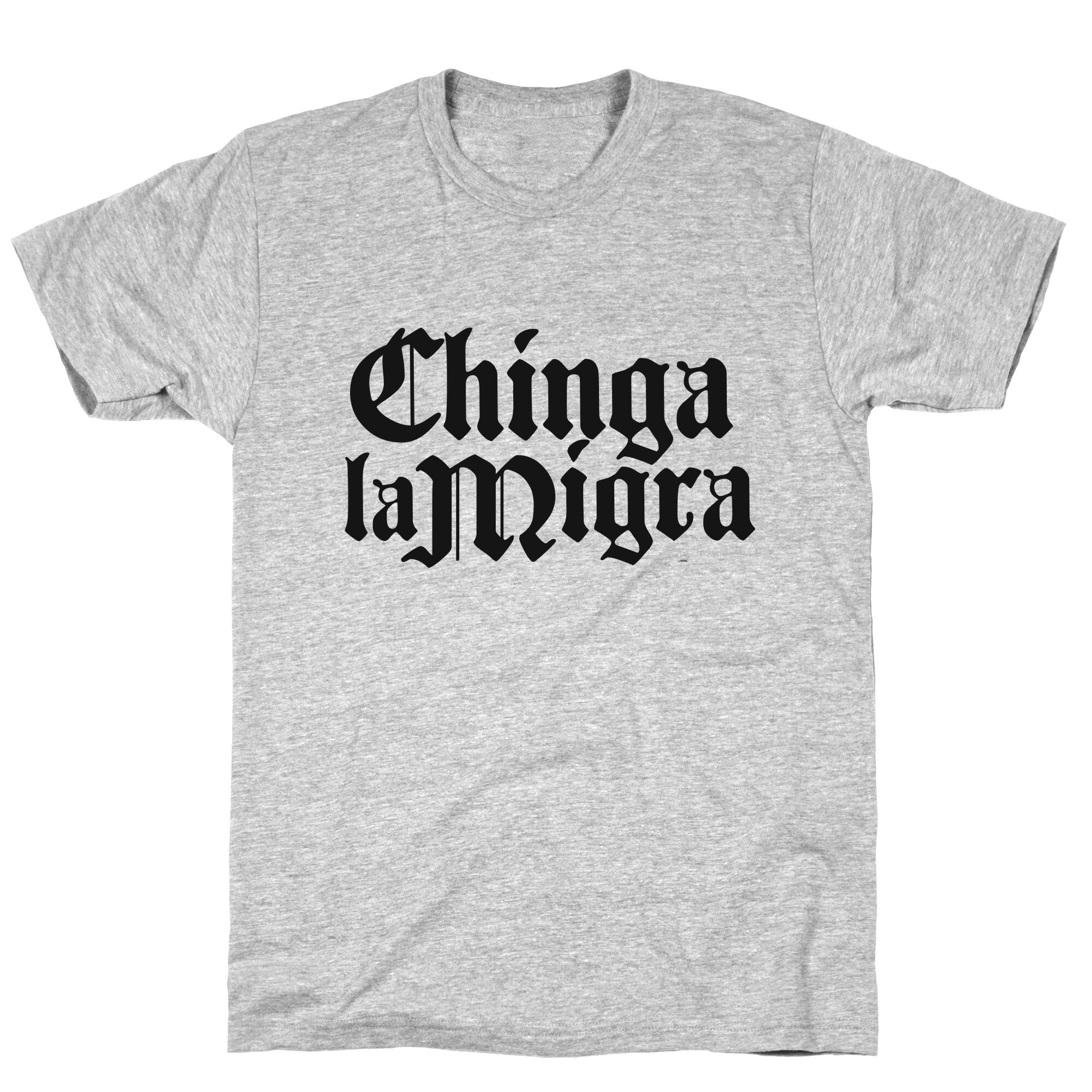 Chinga La Migra Fuck ICE T-Shirt