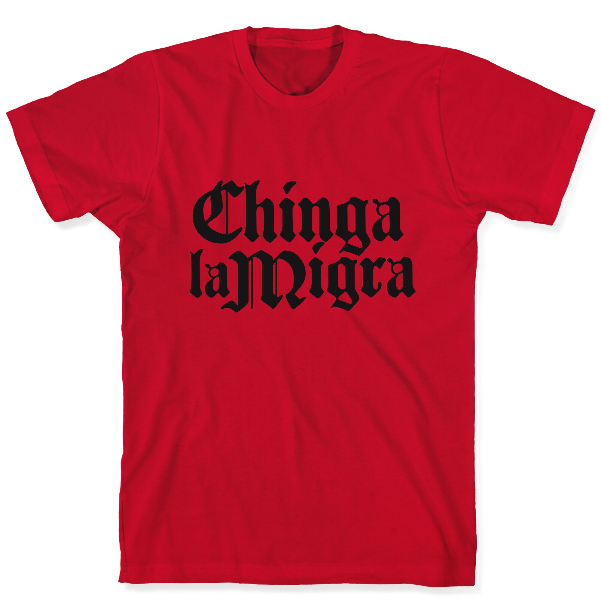 Chinga La Migra Fuck ICE T-Shirt