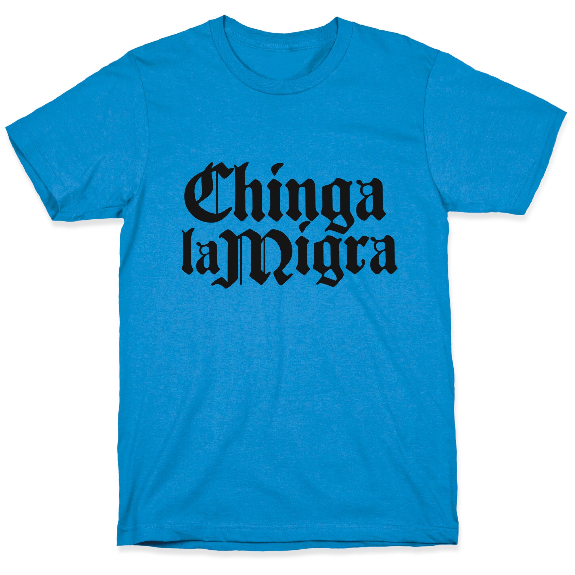 Chinga La Migra Fuck ICE T-Shirt