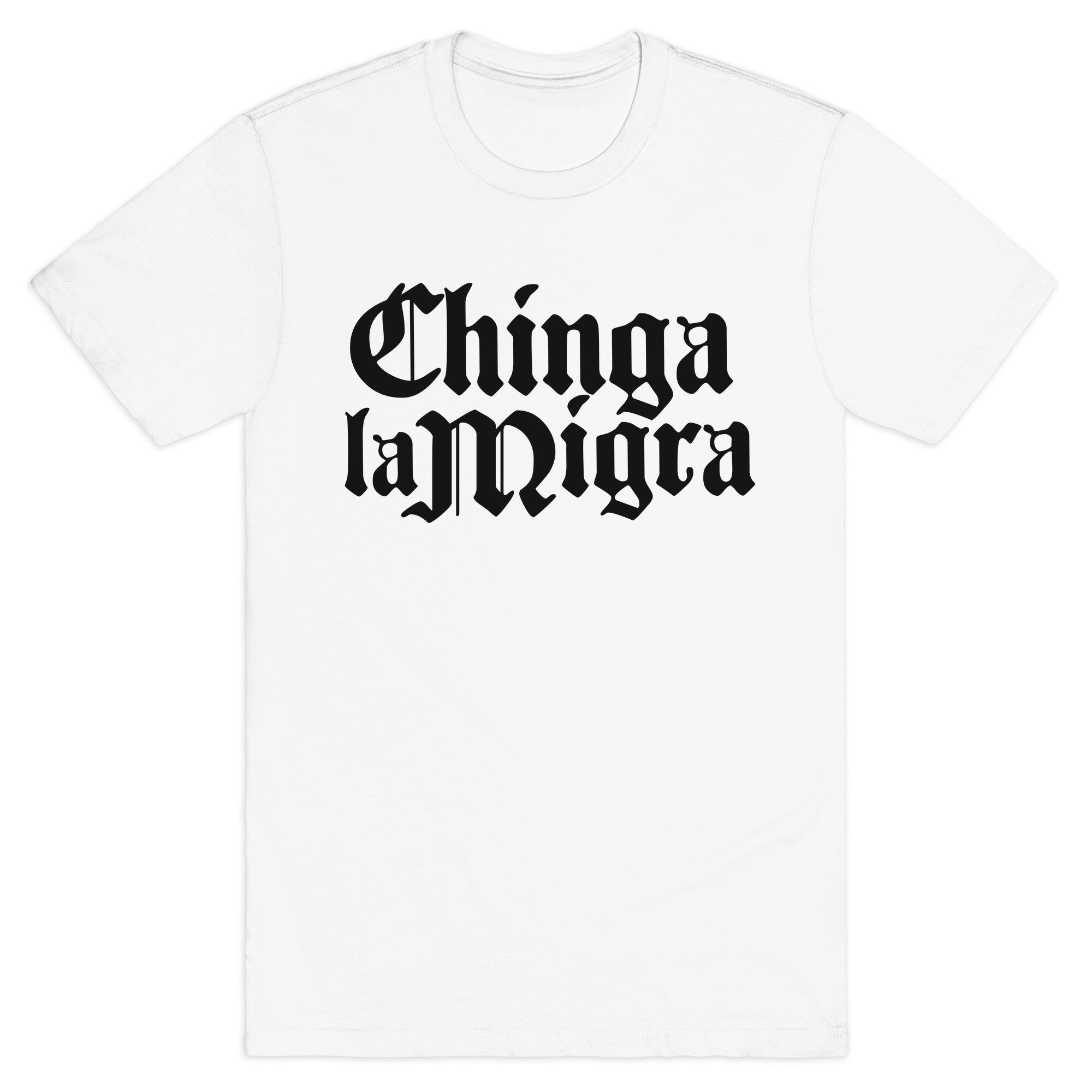 Chinga La Migra Fuck ICE T-Shirt