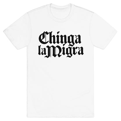 Chinga La Migra Fuck ICE T-Shirt