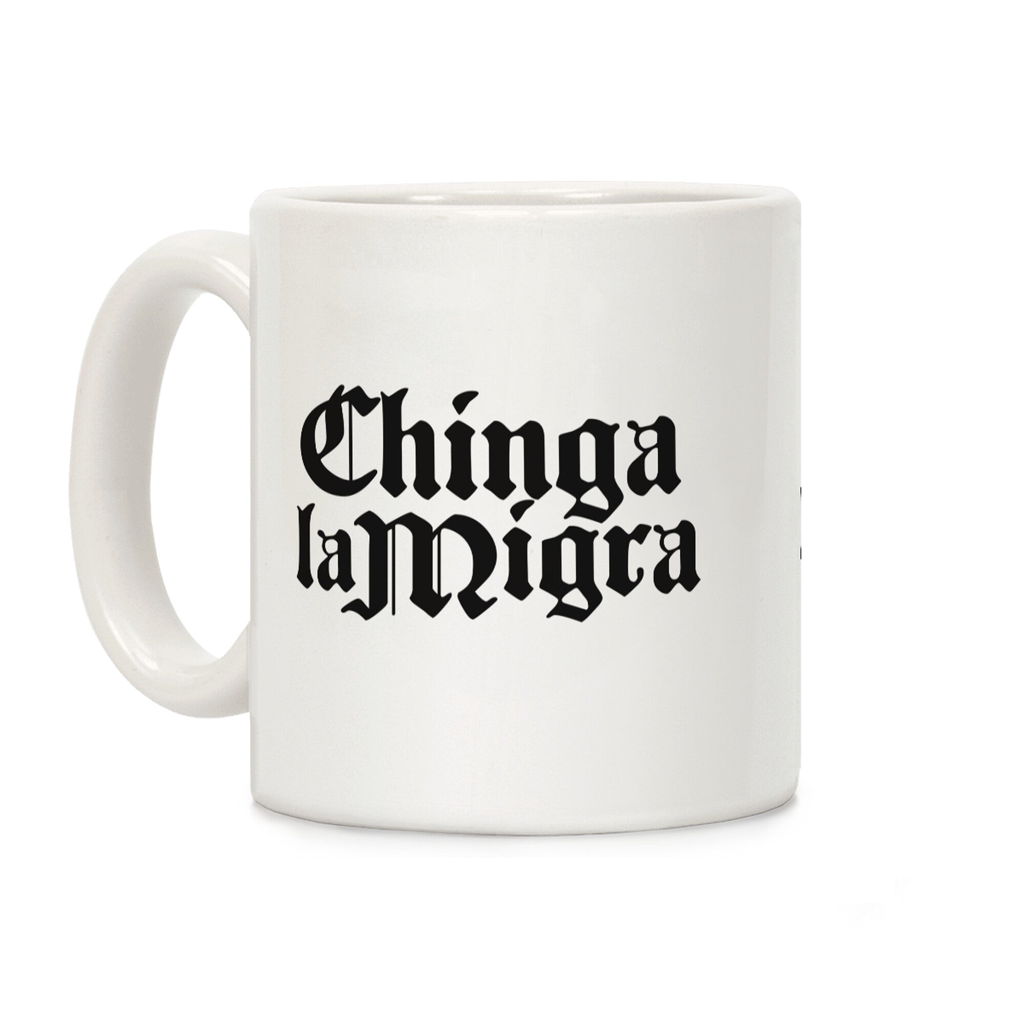 Chinga La Migra Fuck ICE Coffee Mug