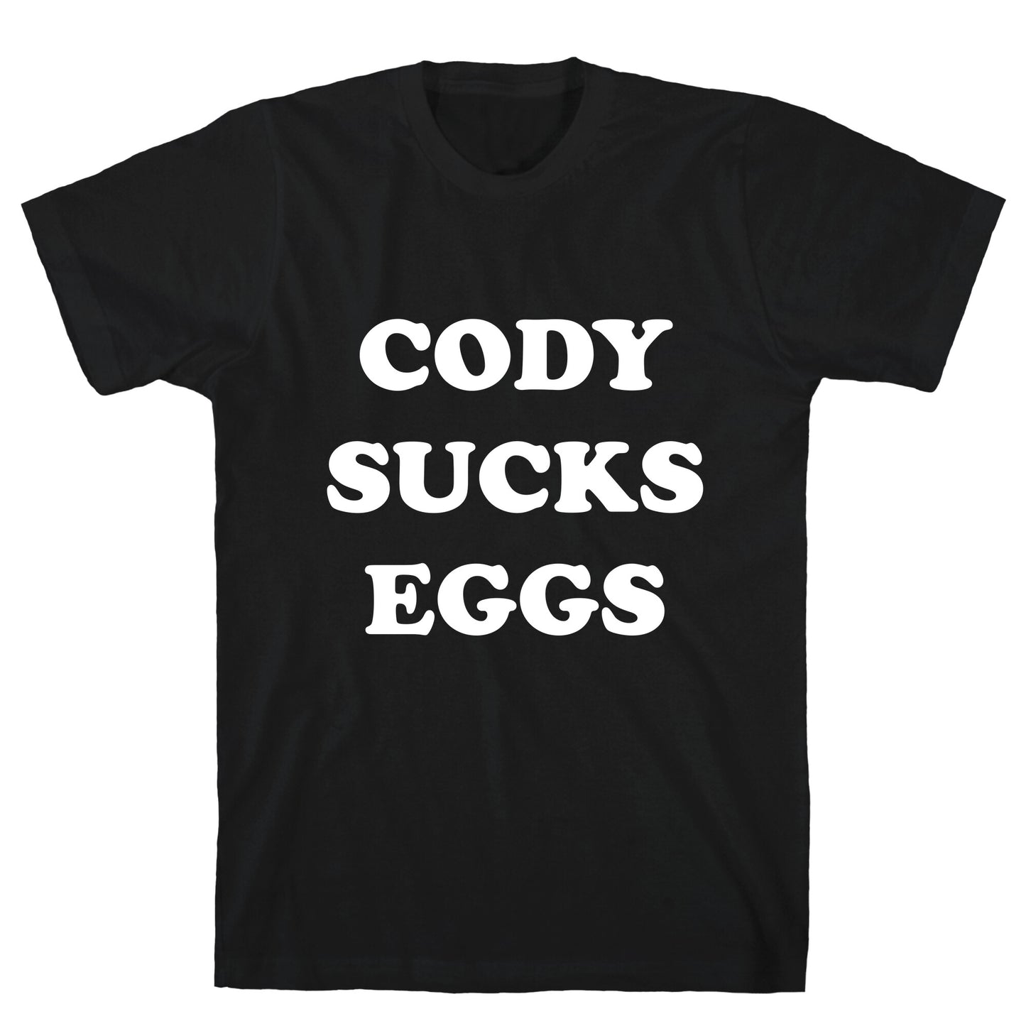 Cody Sucks Eggs T-Shirt