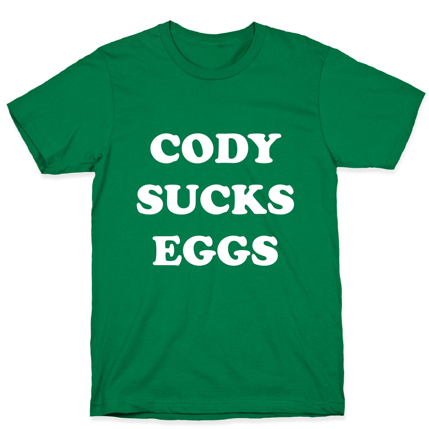 Cody Sucks Eggs T-Shirt