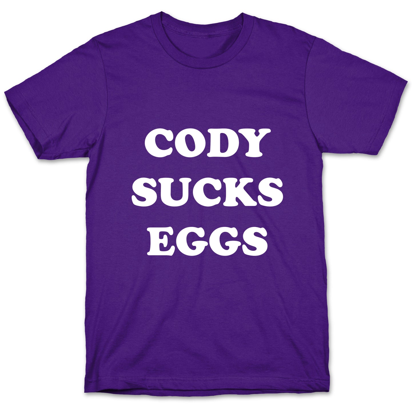 Cody Sucks Eggs T-Shirt