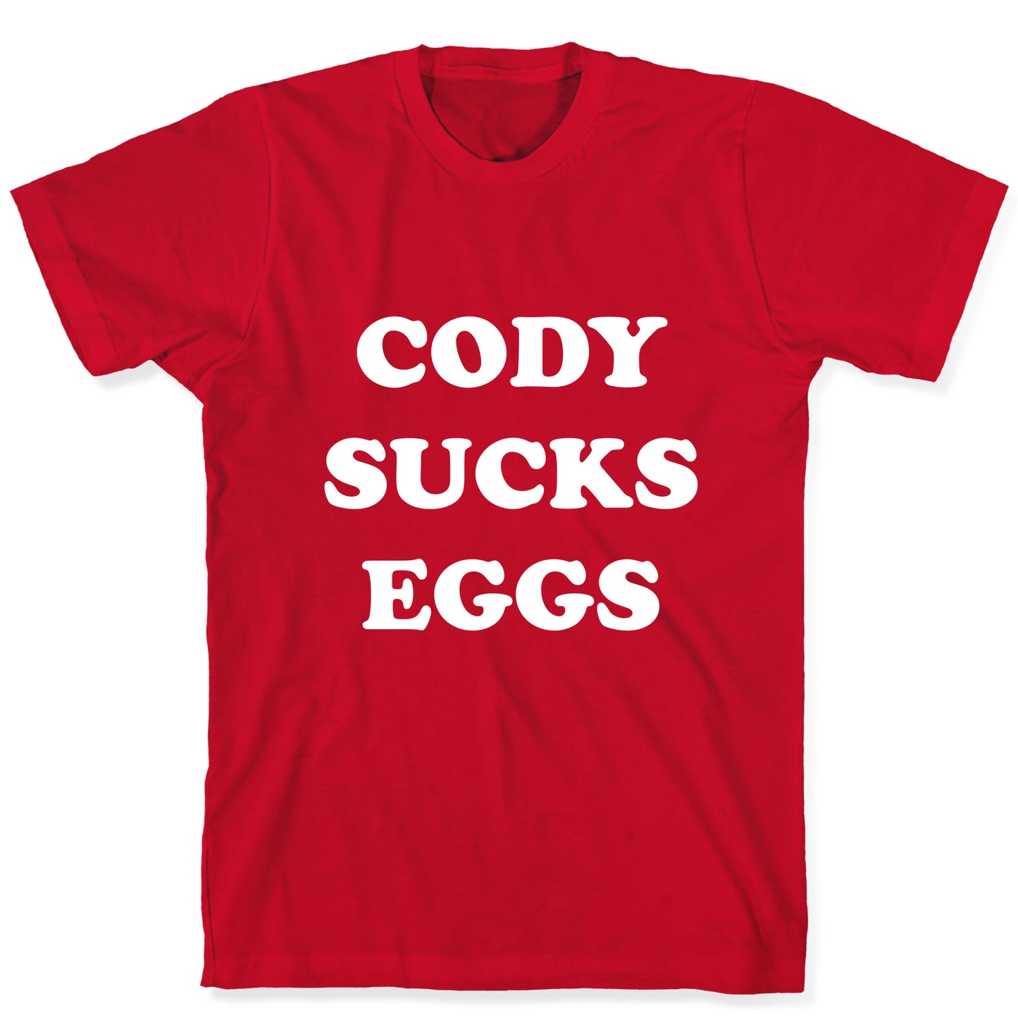 Cody Sucks Eggs T-Shirt