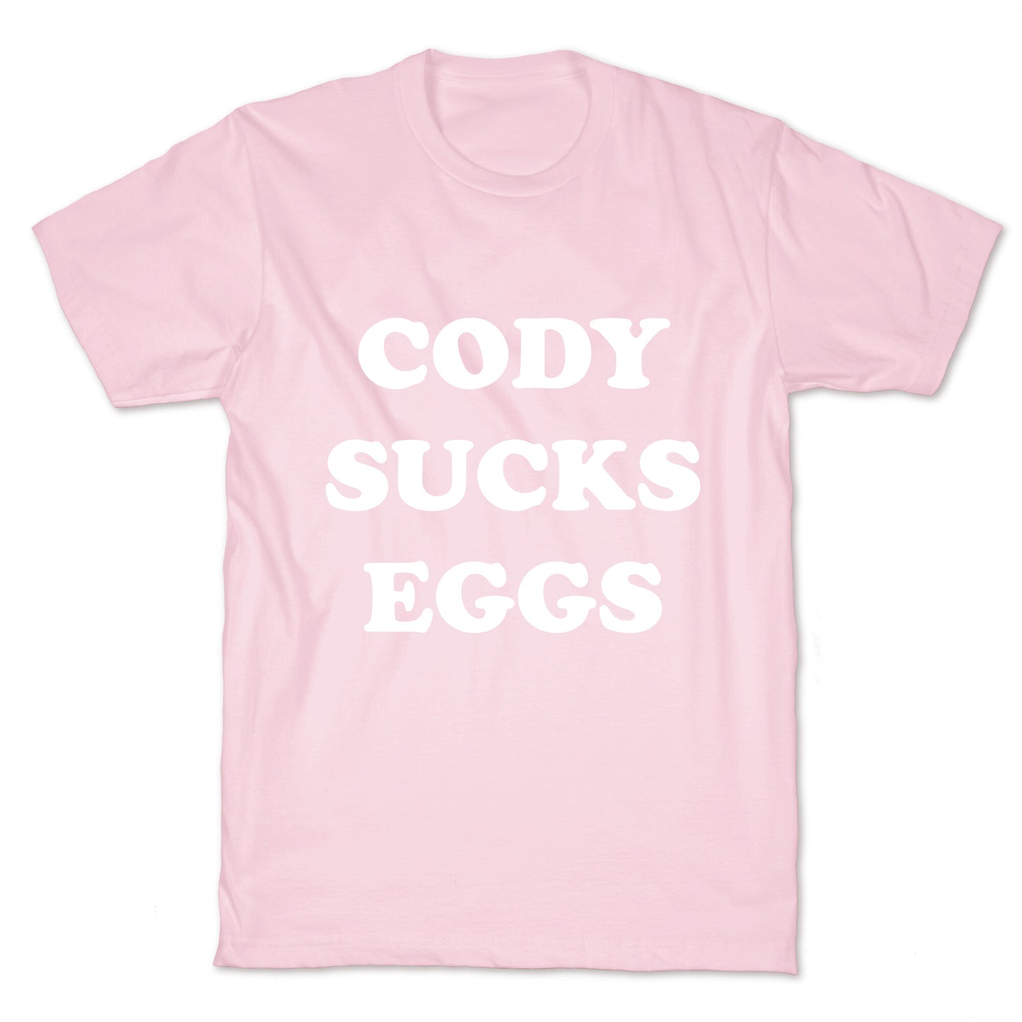 Cody Sucks Eggs T-Shirt