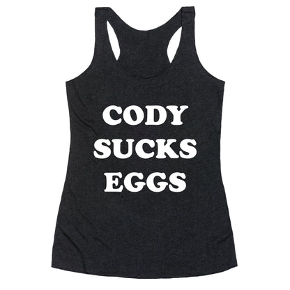 Cody Sucks Eggs Racerback Tank