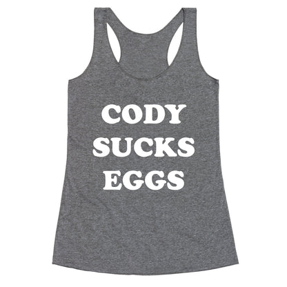 Cody Sucks Eggs Racerback Tank
