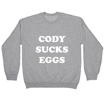Cody Sucks Eggs Crewneck Sweatshirt