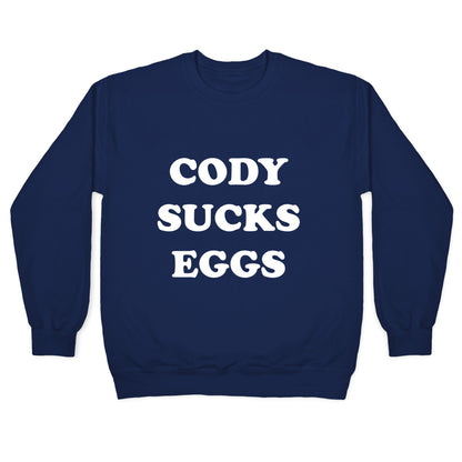 Cody Sucks Eggs Crewneck Sweatshirt