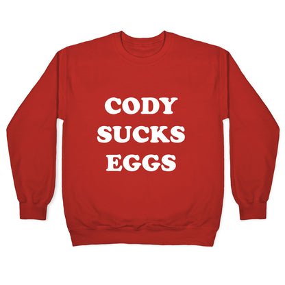 Cody Sucks Eggs Crewneck Sweatshirt