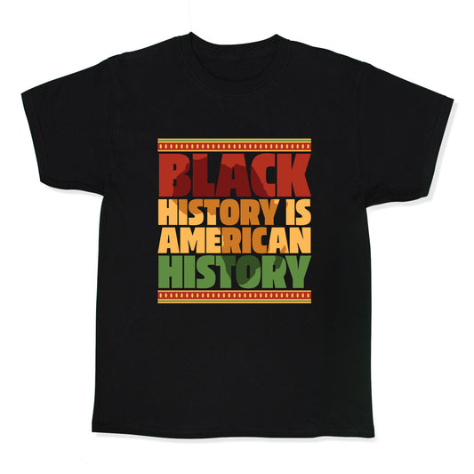 Black History Is American History Kids Tee