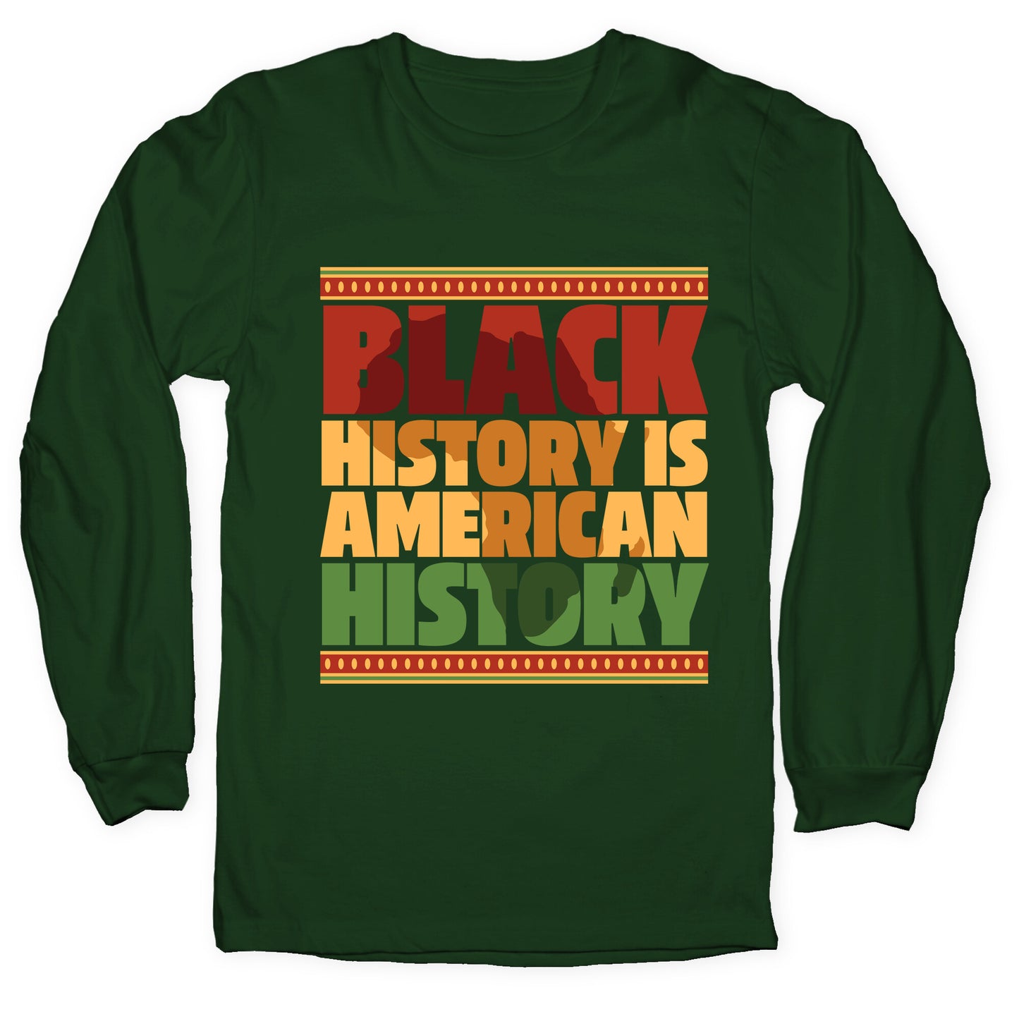 Black History Is American History Longsleeve Tee