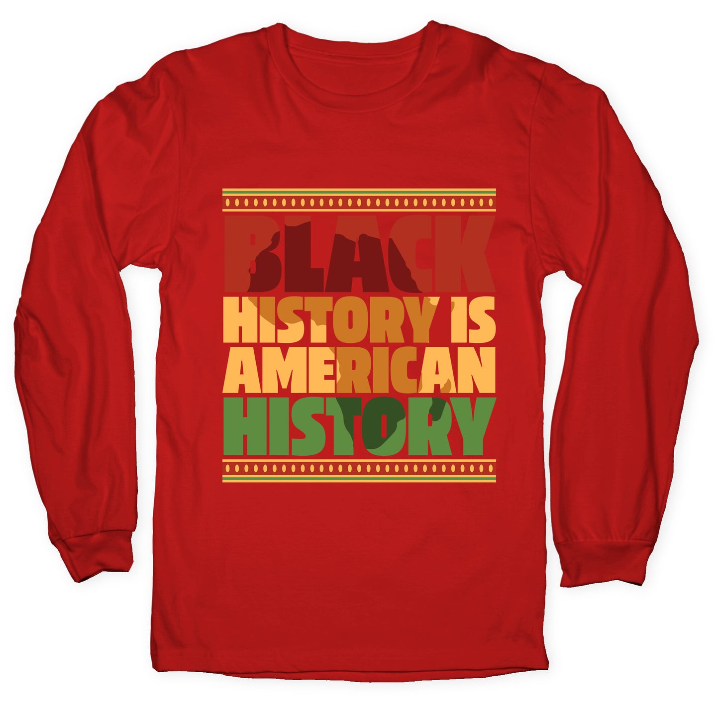 Black History Is American History Longsleeve Tee