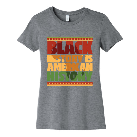 Black History Is American History Womens Cotton Tee