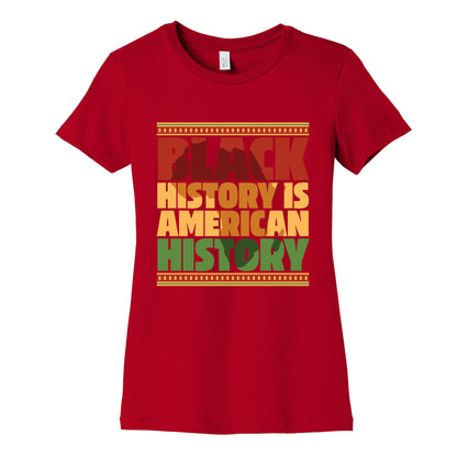 Black History Is American History Womens Cotton Tee