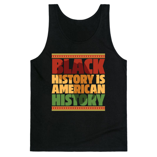 Black History Is American History Tank Top