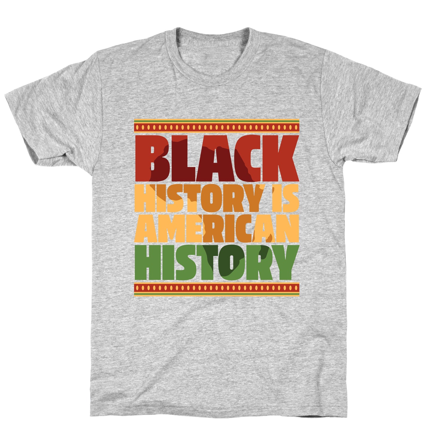 Black History Is American History T-Shirt