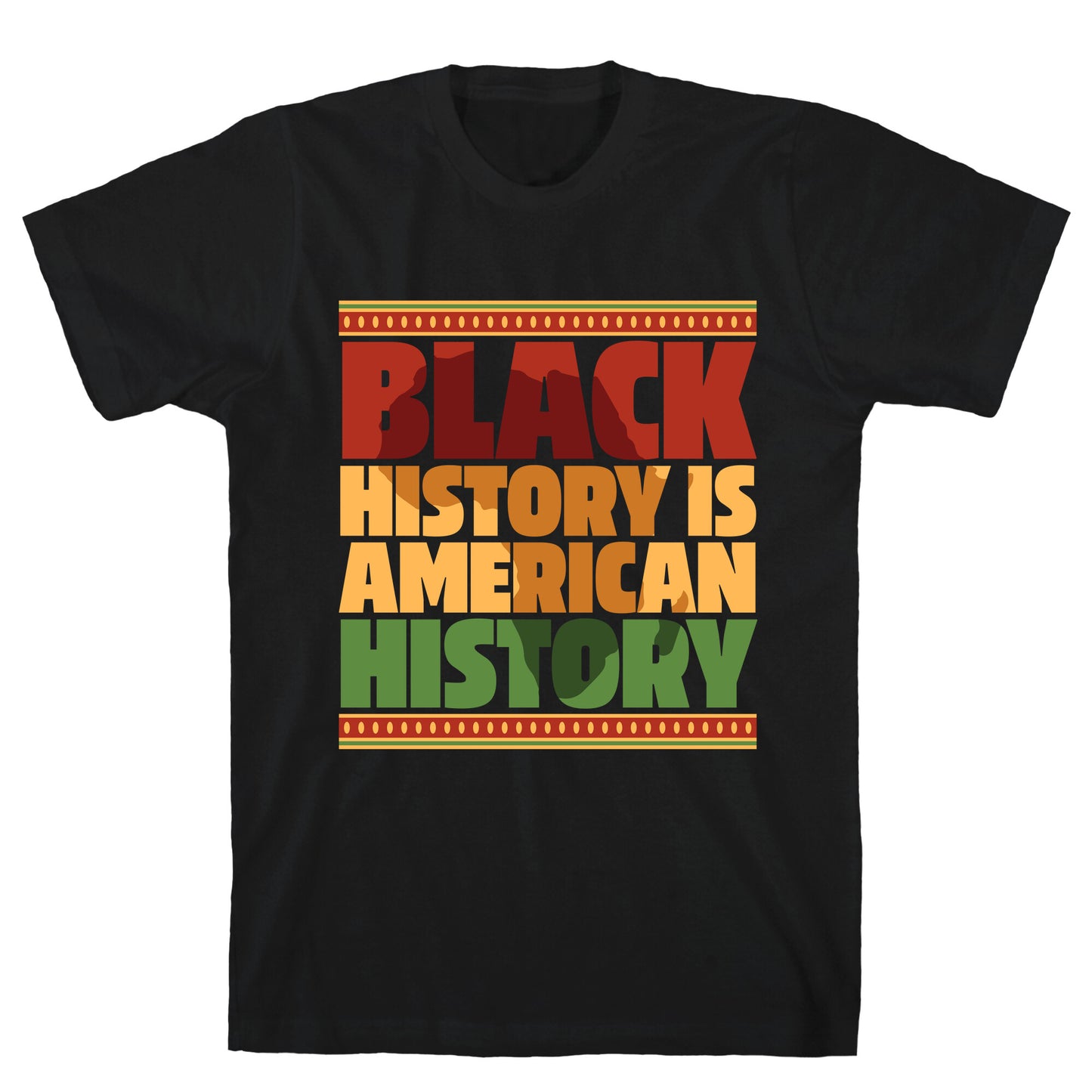 Black History Is American History T-Shirt