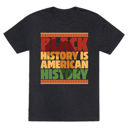 Black History Is American History Unisex Triblend Tee